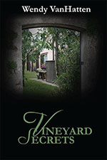 Vineyard Secrets Book 2 in the Hidden Truths Seris by author Wendy VanHatten