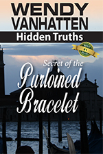 Book IV in the Hidden Truths Series: The Secret of the Pulroined Bracelet Book 4 in the Hidden Truths Series: The Secret of the Pulroined Bracelet by Wendy VanHatten