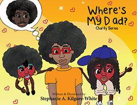 Where's My Dad? by Stephanie A. Kilgore-White