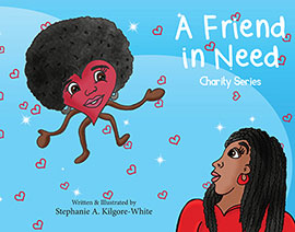 A Friend in Need by Stephanie A. Kilgore-White
