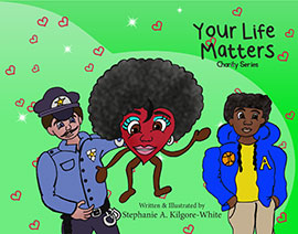 Your LIfe Matters by Stephanie A. Kilgore-White