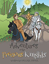 The Adventures of the Precious Knights by Valerie Crowe