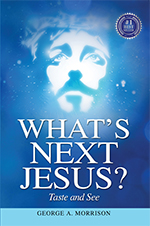 What's Next Jesus? by George A Morrison