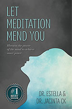 Let Meditation Mend You by authors Drs Stella & Jai
