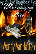 Champagne Lies Book 1 in the Hidden Truths series by author Wendy VanHatten