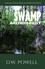 Swamp Archeologist by Dick W Powell