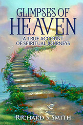 Glimpses of Heaven by Richard S Smith