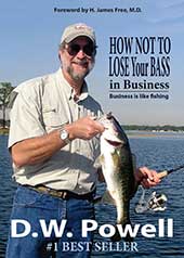 How Not to Lose Your Bass in Business by D.W. Powell