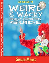 Annual Weird & Wacky Holiday Marketing Guide by Ginger Marks