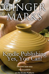 Kindle Publishing, Yes, You Can! by Ginger Marks