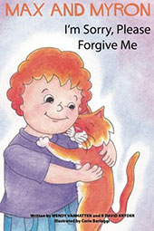 Max and Myron I'm Sorry, Please Forgive Me by Wendy VanHatten