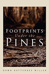 Footprints Under the Pines by Dawn Batterbee-Miller