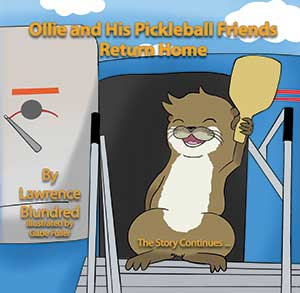 Ollie and His Pickleball Friends Return Home by Lawrence Blundred