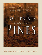 Footprints Under the Pines, book 1 in the Deep Woods Series by Dawn Batterbee Miller